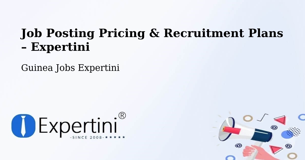 Job Posting Pricing & Recruitment Plans – Tokonou - Tokonou, Guinea Jobs Expertini